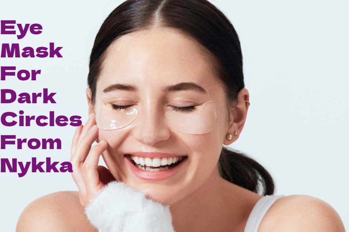 eye mask for dark circles from nykka