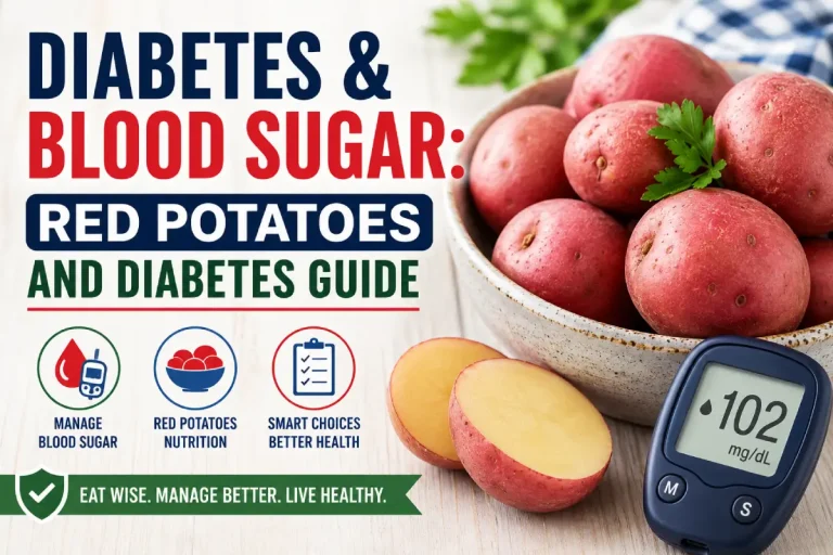 Diabetes & Blood Sugar: Red Potatoes and Diabetes Guide (2026)