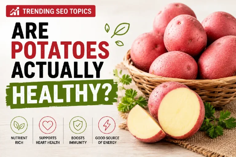 Trending SEO Topics: Are Potatoes Actually Healthy?